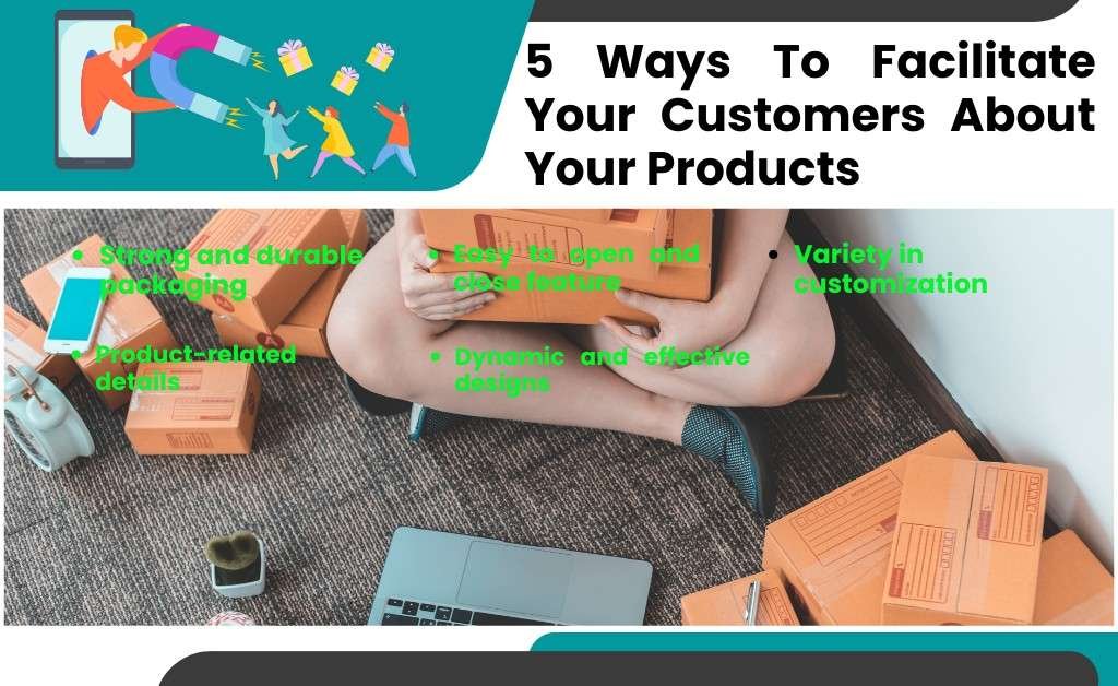 Facilitate Your Customers About Your Products